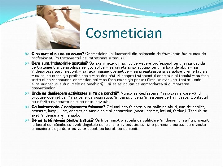 Cosmetician Cine sunt si cu ce se ocupa? Cosmeticienii si lucratorii din saloanele de