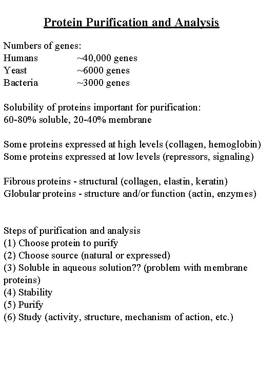 Protein Purification and Analysis Numbers of genes: Humans ~40, 000 genes Yeast ~6000 genes