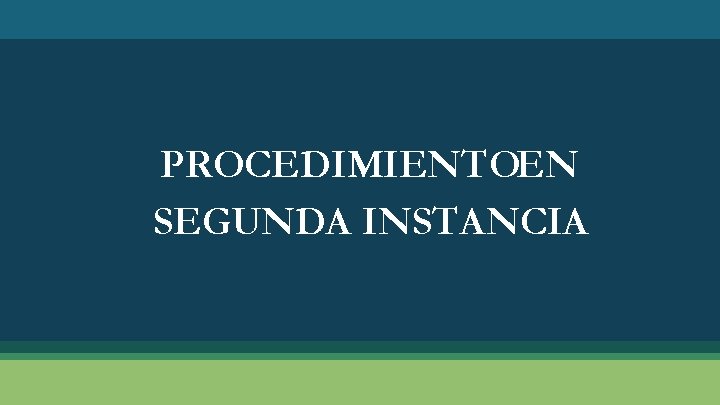 PROCEDIMIENTOEN SEGUNDA INSTANCIA 