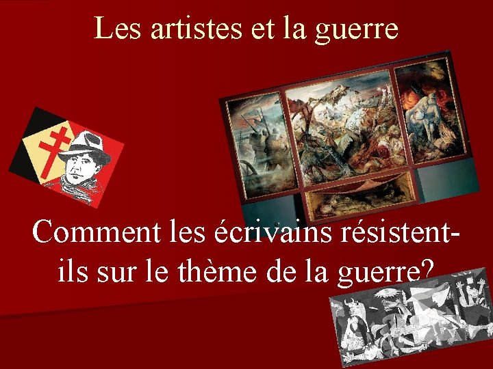 Les artistes et la guerre Comment les écrivains résistentils sur le thème de la