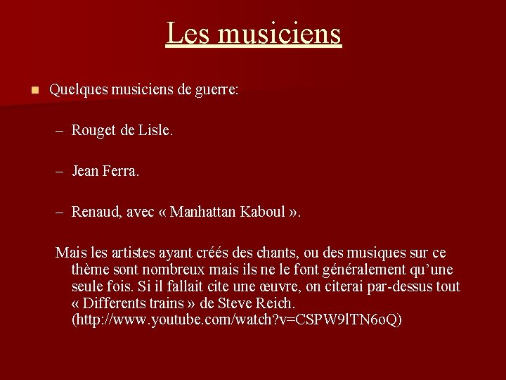 Les musiciens n Quelques musiciens de guerre: – Rouget de Lisle. – Jean Ferra.