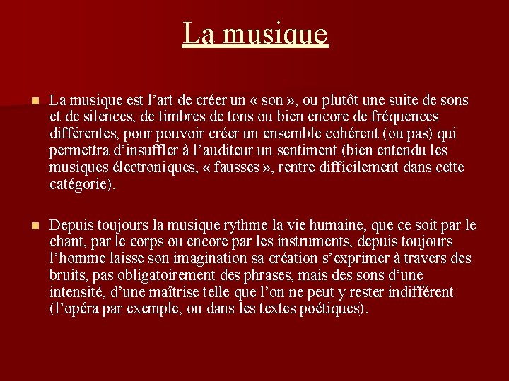 La musique n La musique est l’art de créer un « son » ,
