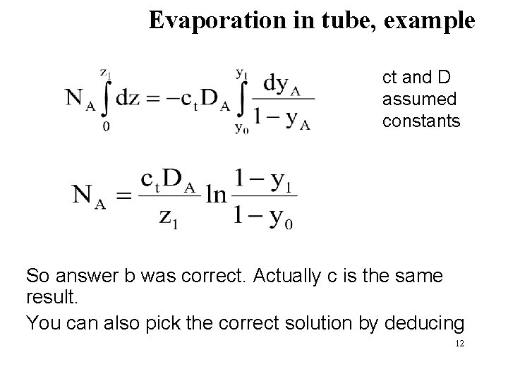 Evaporation in tube, example ct and D assumed constants So answer b was correct.