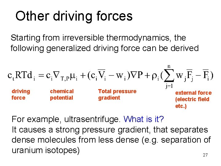 Other driving forces Starting from irreversible thermodynamics, the following generalized driving force can be