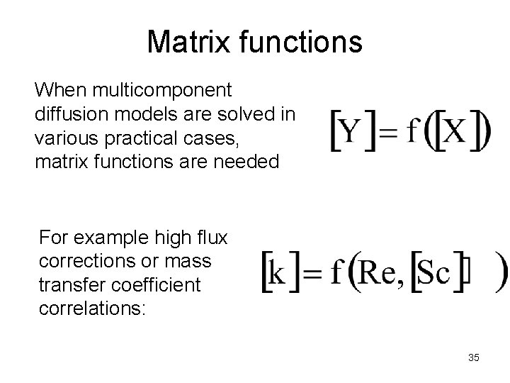 Matrix functions When multicomponent diffusion models are solved in various practical cases, matrix functions