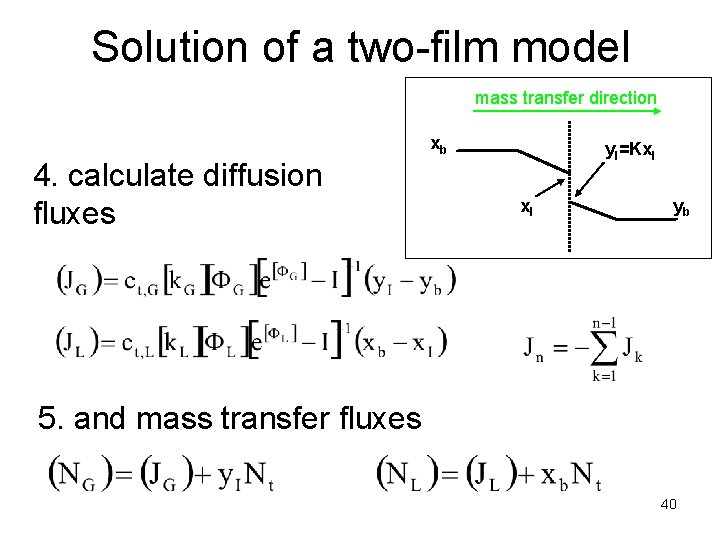 Solution of a two-film model mass transfer direction xb 4. calculate diffusion fluxes y.