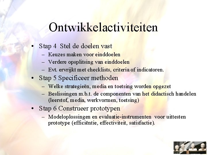 Ontwikkelactiviteiten • Stap 4 Stel de doelen vast – Keuzes maken voor einddoelen –
