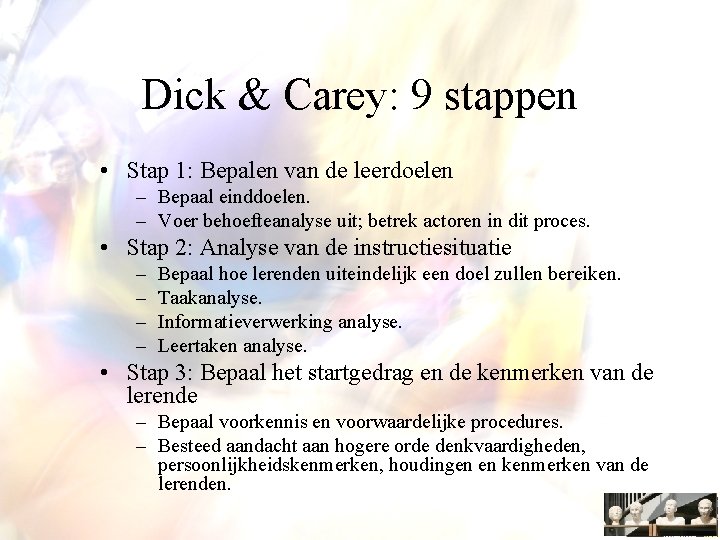 Dick & Carey: 9 stappen • Stap 1: Bepalen van de leerdoelen – Bepaal