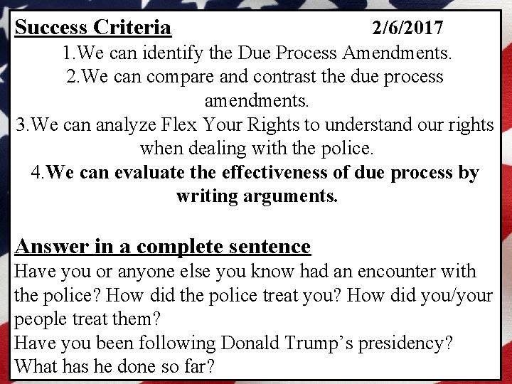 Success Criteria 2/6/2017 1. We can identify the Due Process Amendments. 2. We can