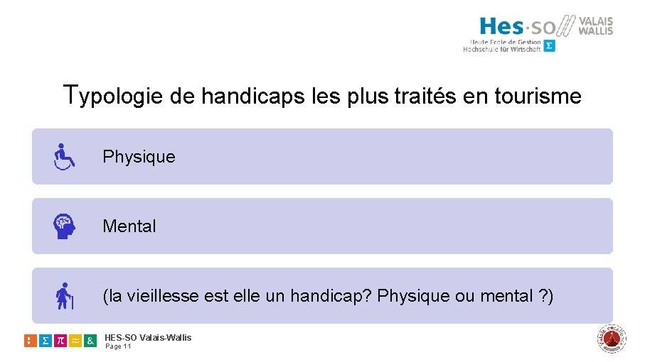 Typologie de handicaps les plus traités en tourisme Physique Mental (la vieillesse est elle