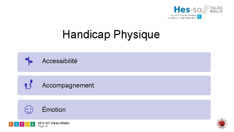 Handicap Physique Accessibilité Accompagnement Émotion HES-SO Valais-Wallis Page 13 