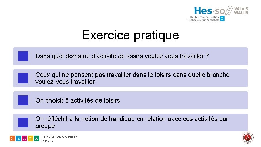 Exercice pratique Dans quel domaine d’activité de loisirs voulez vous travailler ? Ceux qui