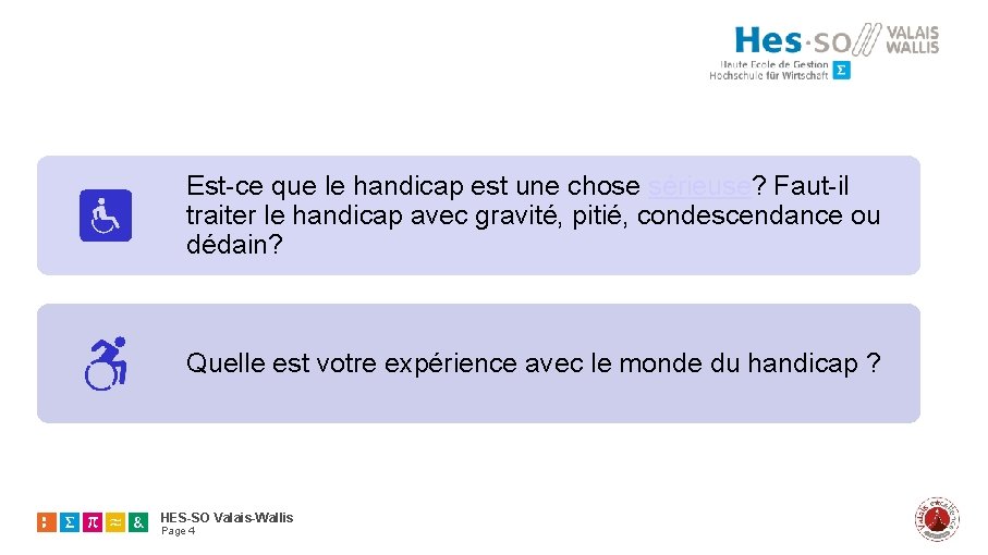 Est-ce que le handicap est une chose sérieuse? Faut-il traiter le handicap avec gravité,