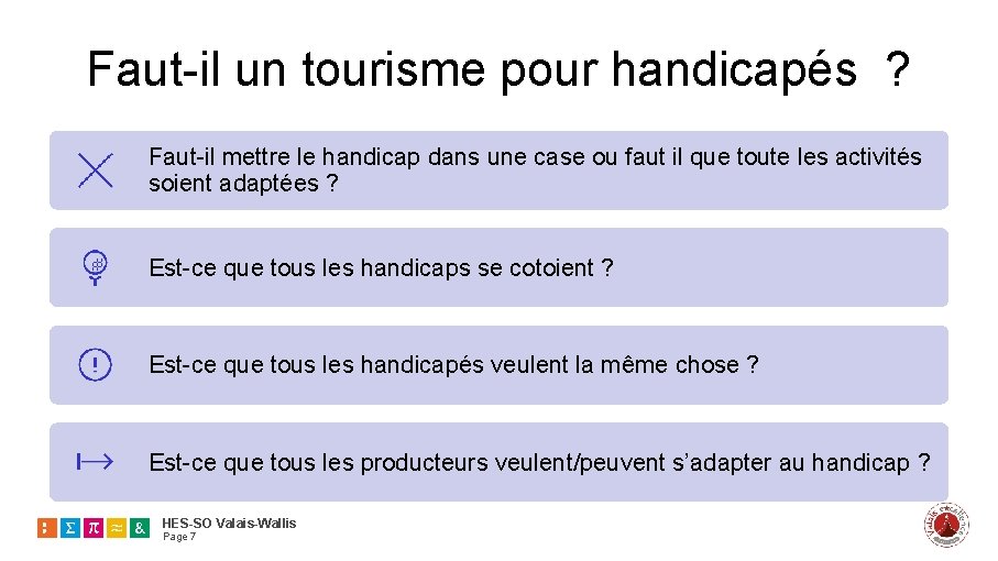 Faut-il un tourisme pour handicapés ? Faut-il mettre le handicap dans une case ou