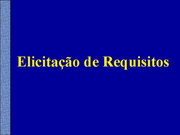 Elicitação de Requisitos 