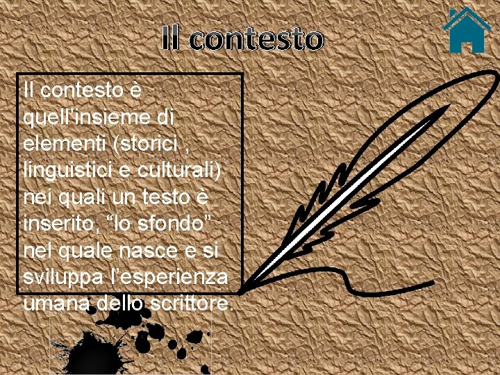 Il contesto è quell’insieme di elementi (storici , linguistici e culturali) nei quali un