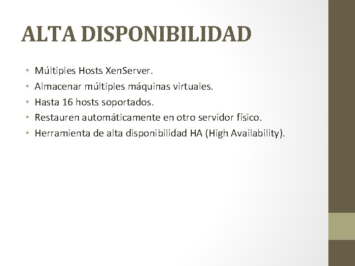 ALTA DISPONIBILIDAD • • • Múltiples Hosts Xen. Server. Almacenar múltiples máquinas virtuales. Hasta