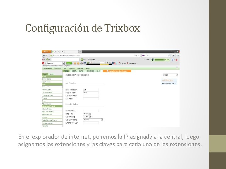 Configuración de Trixbox En el explorador de internet, ponemos la IP asignada a la