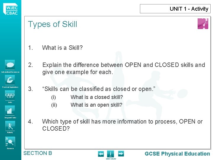 UNIT 1 - Activity Types of Skill 1. What is a Skill? 2. Explain UNIT 1 - Activity Types of Skill 1. What is a Skill? 2. Explain
