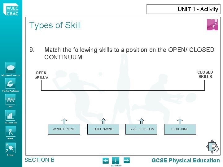 UNIT 1 - Activity Types of Skill 9. Information/Discussion Match the following skills to UNIT 1 - Activity Types of Skill 9. Information/Discussion Match the following skills to
