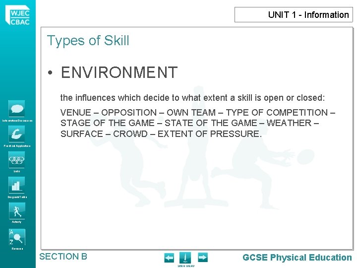 UNIT 1 - Information Types of Skill • ENVIRONMENT the influences which decide to UNIT 1 - Information Types of Skill • ENVIRONMENT the influences which decide to