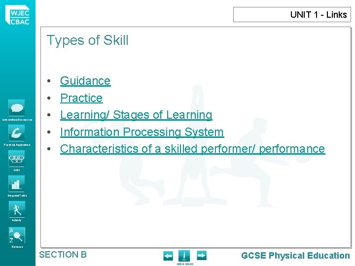 UNIT 1 - Links Types of Skill Information/Discussion Practical Application • • • Guidance UNIT 1 - Links Types of Skill Information/Discussion Practical Application • • • Guidance
