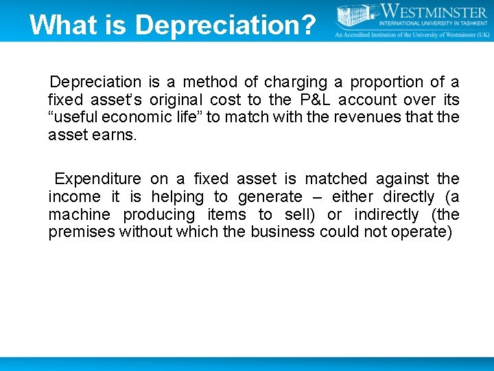 What is Depreciation? Depreciation is a method of charging a proportion of a fixed