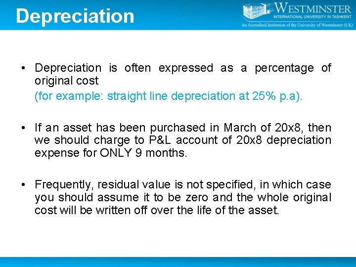 Depreciation • Depreciation is often expressed as a percentage of original cost (for example: