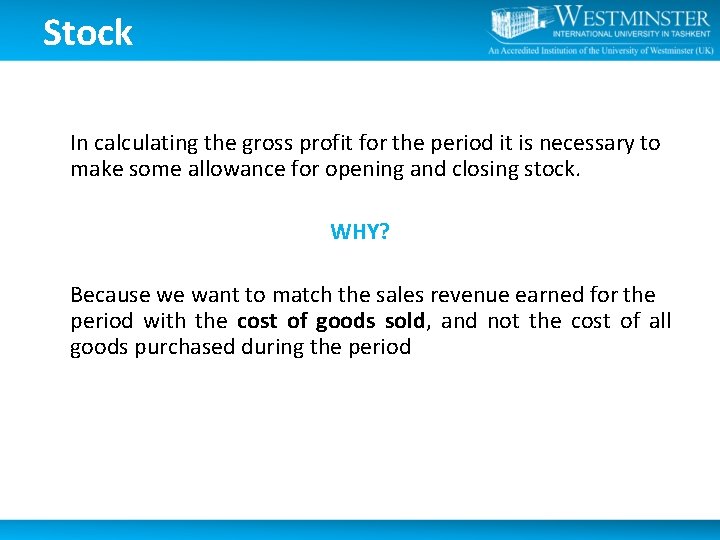 Stock In calculating the gross profit for the period it is necessary to make