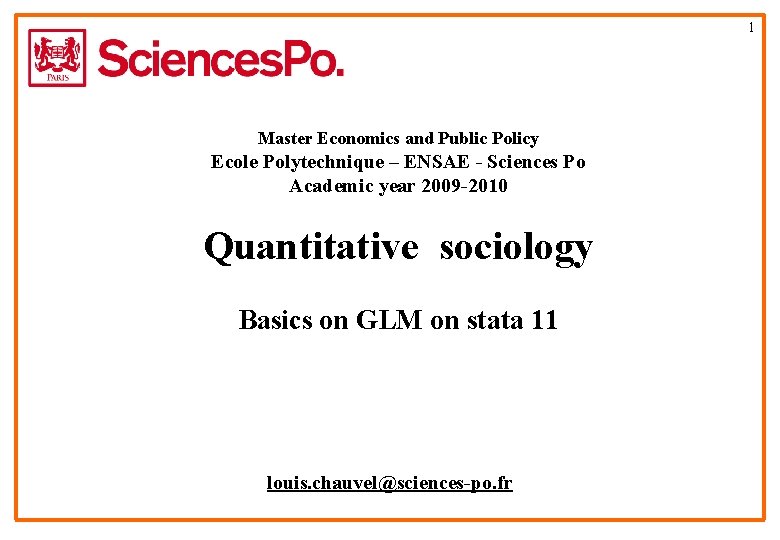 1 Master Economics and Public Policy Ecole Polytechnique – ENSAE - Sciences Po Academic