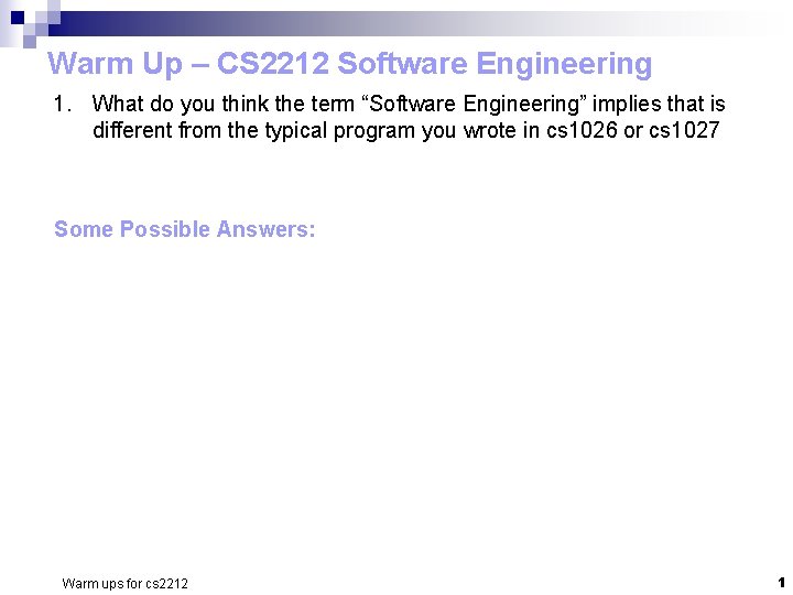 Warm Up – CS 2212 Software Engineering 1. What do you think the term Warm Up – CS 2212 Software Engineering 1. What do you think the term