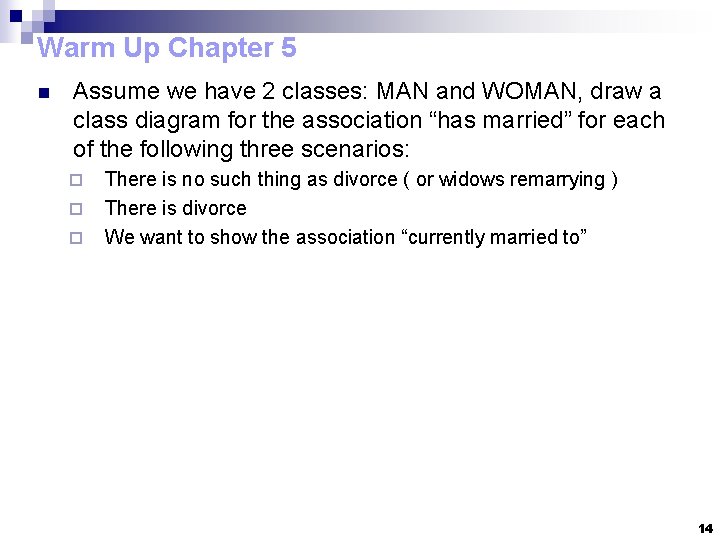 Warm Up Chapter 5 n Assume we have 2 classes: MAN and WOMAN, draw Warm Up Chapter 5 n Assume we have 2 classes: MAN and WOMAN, draw