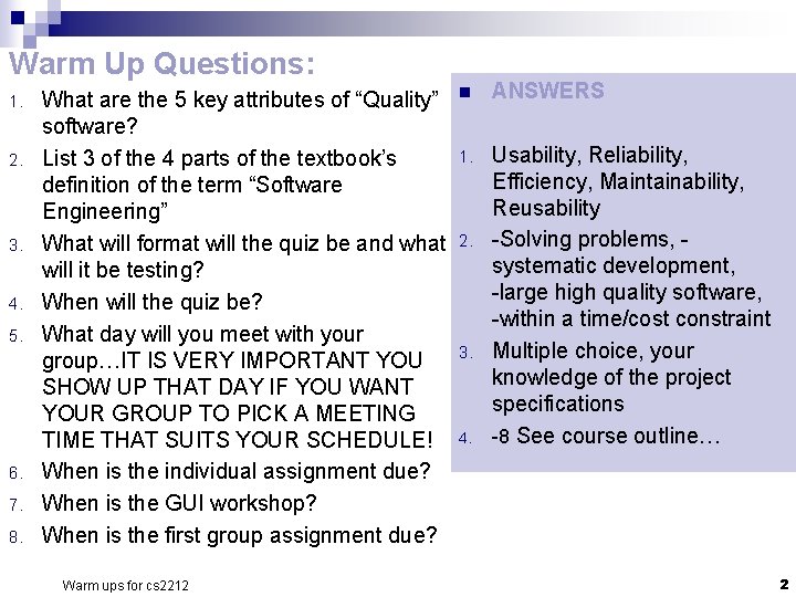 Warm Up Questions: 1. 2. 3. 4. 5. 6. 7. 8. What are the Warm Up Questions: 1. 2. 3. 4. 5. 6. 7. 8. What are the