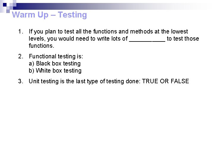 Warm Up – Testing 1. If you plan to test all the functions and Warm Up – Testing 1. If you plan to test all the functions and