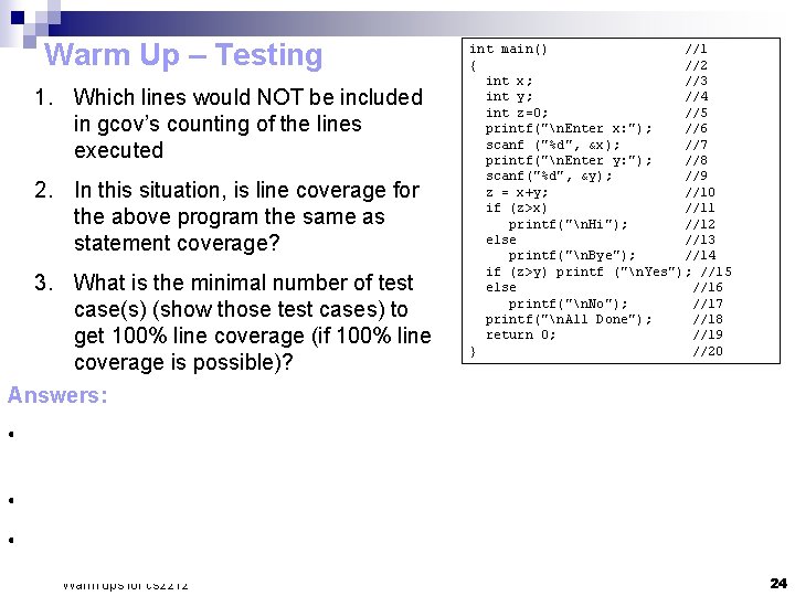 Warm Up – Testing 1. Which lines would NOT be included in gcov’s counting Warm Up – Testing 1. Which lines would NOT be included in gcov’s counting