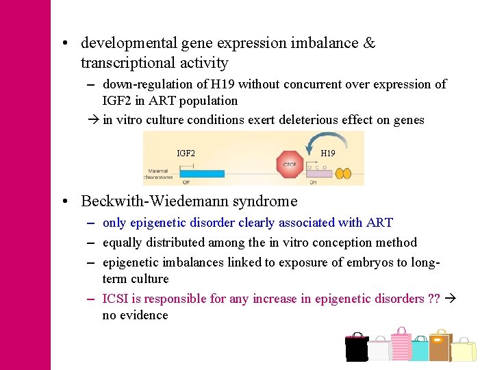  • developmental gene expression imbalance & transcriptional activity – down-regulation of H 19