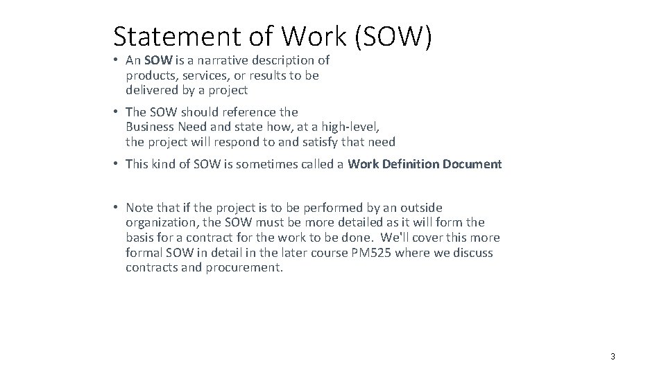 Statement of Work (SOW) • An SOW is a narrative description of products, services,