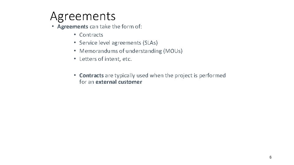 Agreements • Agreements can take the form of: • Contracts • Service level agreements
