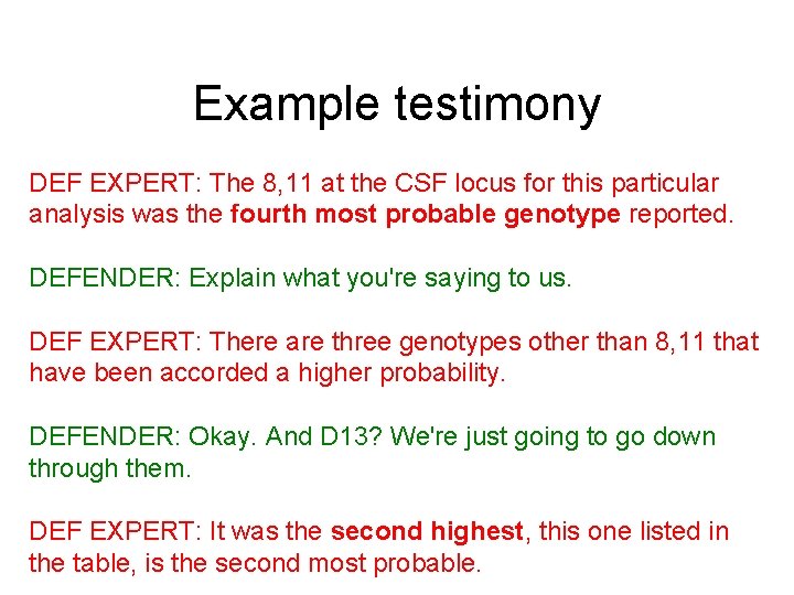 Example testimony DEF EXPERT: The 8, 11 at the CSF locus for this particular