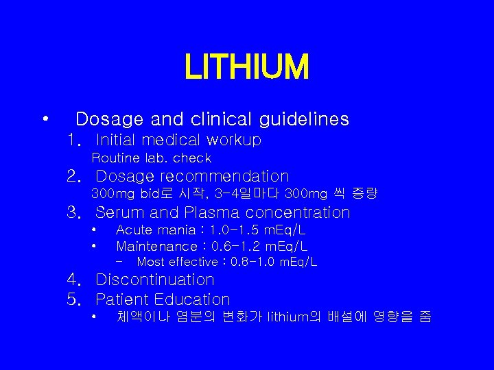 LITHIUM • Dosage and clinical guidelines 1. Initial medical workup Routine lab. check 2.