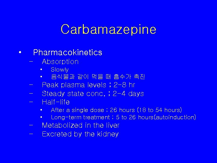 Carbamazepine • Pharmacokinetics – Absorption • • – – – Peak plasma levels ;