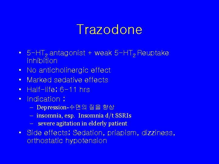 Trazodone • 5 -HT 2 antagonist + weak 5 -HT 2 Reuptake inhibition •