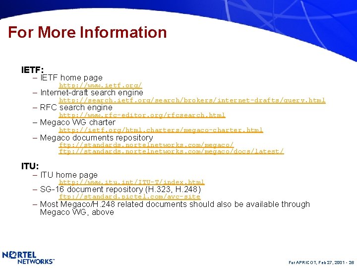 For More Information IETF: – IETF home page http: //www. ietf. org/ – Internet-draft
