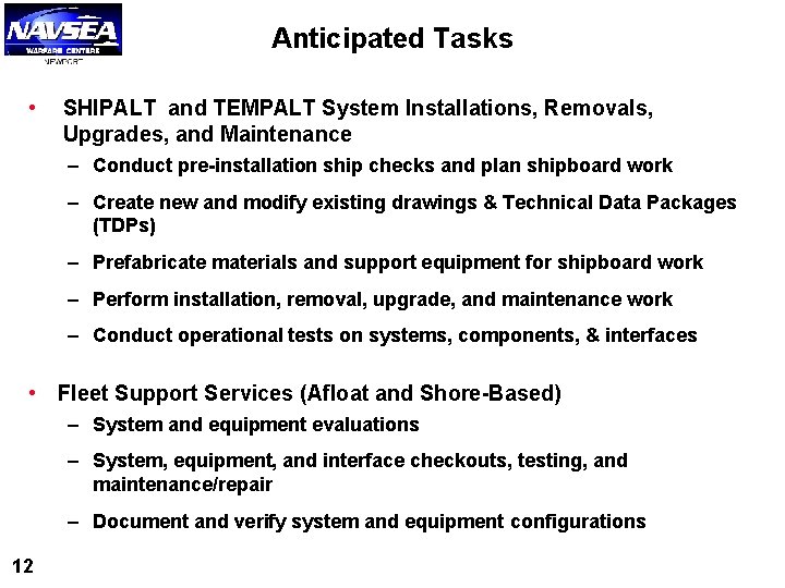 Anticipated Tasks • SHIPALT and TEMPALT System Installations, Removals, Upgrades, and Maintenance – Conduct Anticipated Tasks • SHIPALT and TEMPALT System Installations, Removals, Upgrades, and Maintenance – Conduct