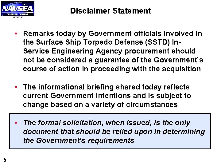 Disclaimer Statement • Remarks today by Government officials involved in the Surface Ship Torpedo Disclaimer Statement • Remarks today by Government officials involved in the Surface Ship Torpedo
