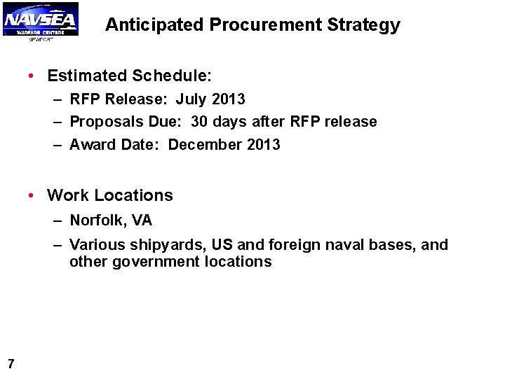 Anticipated Procurement Strategy • Estimated Schedule: – RFP Release: July 2013 – Proposals Due: Anticipated Procurement Strategy • Estimated Schedule: – RFP Release: July 2013 – Proposals Due: