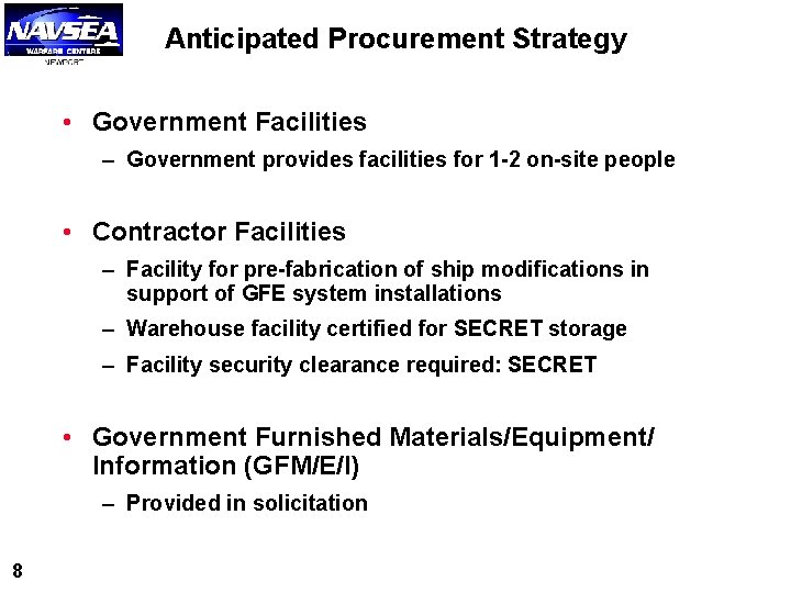 Anticipated Procurement Strategy • Government Facilities – Government provides facilities for 1 -2 on-site Anticipated Procurement Strategy • Government Facilities – Government provides facilities for 1 -2 on-site