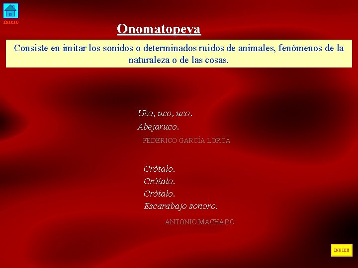 INICIO Onomatopeya Consiste en imitar los sonidos o determinados ruidos de animales, fenómenos de