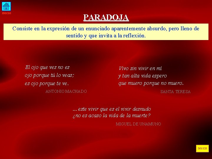 INICIO PARADOJA Consiste en la expresión de un enunciado aparentemente absurdo, pero lleno de