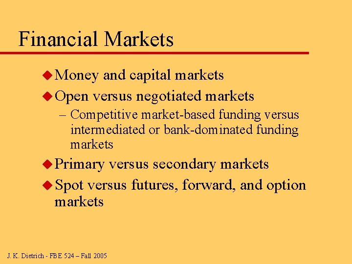Financial Markets u Money and capital markets u Open versus negotiated markets – Competitive